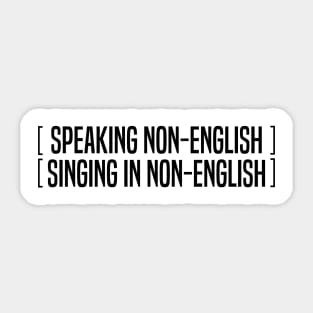 Speaking Non English Singing Non English Sticker